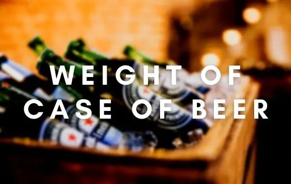 Case of Beer Weight