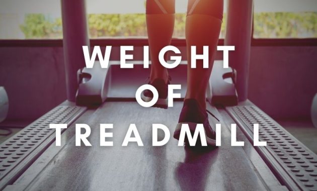 Weight of Treadmill
